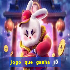 jogo que ganha 10 reais ao se cadastrar